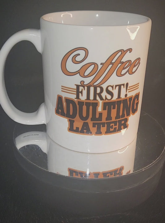 Coffee First Adulting Later